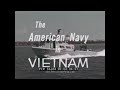 "AMERICAN NAVY IN VIETNAM"  1967   YANKEE STATION  SWIFT BOATS  GULF OF TONKIN INCIDENT 56284