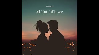 Mavick - All Out of Love