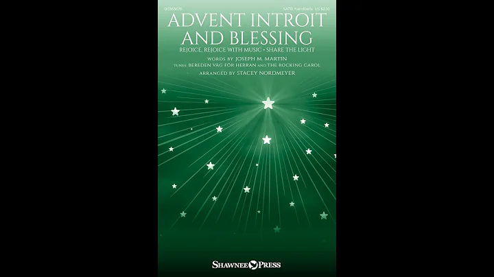 ADVENT INTROIT AND BLESSING (SATB Choir) - Joseph ...