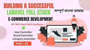 05. Laravel Full Stack E-commerce API Development  User, Brand, Category Controllers configure Email