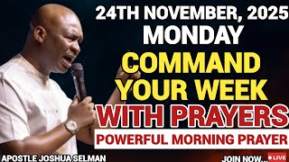 [MONDAY, 24TH NOVEMBER] START YOUR MORNING WITH PRAYER | SPIRITUAL PRAYER BY APOSTLE JOSHUA SELMAN