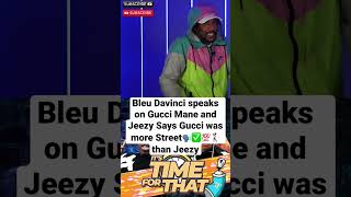 Bleu Davinci Says Gucci Mane is More Street Than Jeezy 🗣️💯✅🤷🏾‍♂️ #guccimane #jeezy #bleudavinci