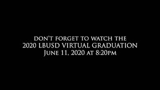 2020 Senior Celebration Video: Chapter 4 - Link to LBUSD Districtwide Virtual Graduation