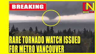 Rare tornado watch briefly issued for Metro Vancouver, Howe Sound