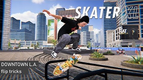 Skater XL - Downtown Los Angeles Challenges: Flip Tricks