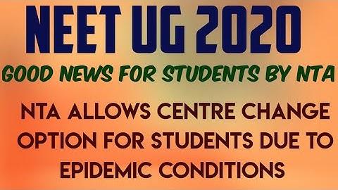 NEET UG 2020 ! NTA opens Corrections Window and Allows the Students to Change their Exam Centre