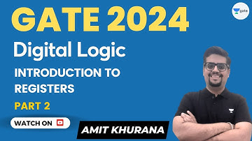 Digital Logic | Introduction to Registers | Part 2 | GATE 2024 | Amit Khurana