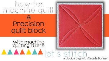 How To: Machine Quilt a Precision Quilt Block-With Natalia Bonner-Lets Stitch a Block a Day- Day 347