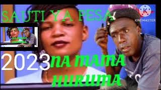 SAUTI YA PESA FT  MAMA HURUMA _MBASHA STUDIO _DJ JIDOGA 0785303245_ 2023