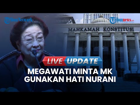 🔴 LIVE UPDATE | Poin-poin Amicus Curiae Megawati, Minta MK  Gunakan Hati Nurani dan Budi Pekerti