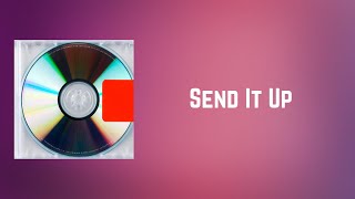 Kanye West - Send It Up (Lyrics)