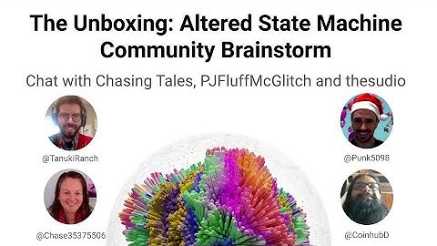 The Unboxing: Altered State Machine Community Brainstorm Chasing Tales, Thesudio and PJFluffMcGlitch