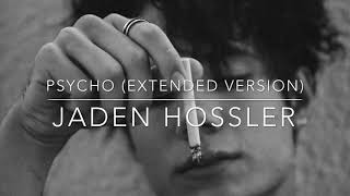 Jaden Hossler - Psycho (Extended Version) [Lyric Video]