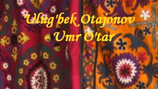 Ulug'bek Otajonov - Umr o'tar Resimi