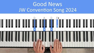 Video thumbnail of "Good News - JW 2024 Convention Song - Piano Tutorial"