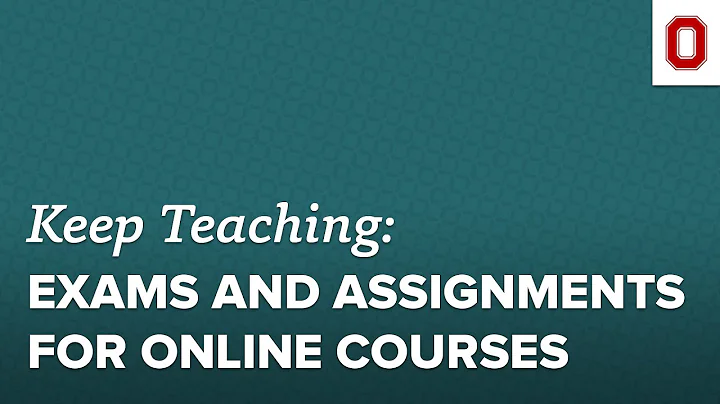 Exams and Assignments for Online Courses