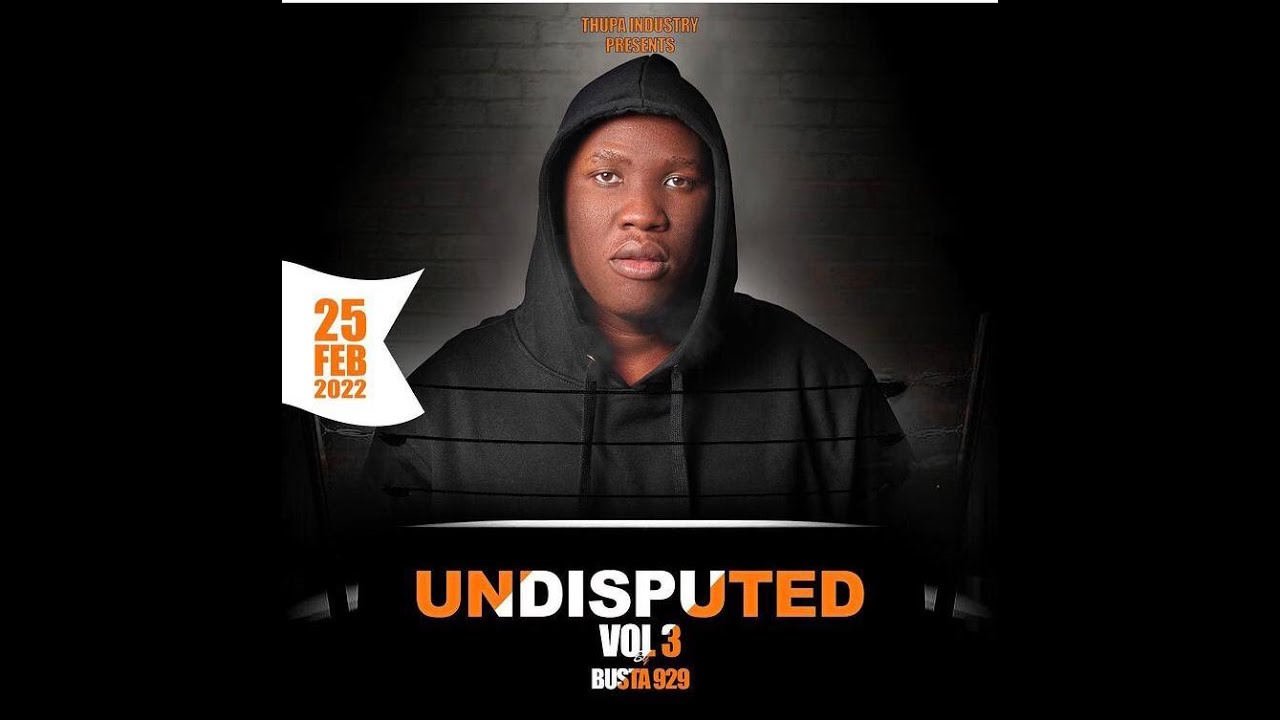 BUSTA 929 UNDISPUTED VOL.3 (ALBUM MIX) 2022 AMAPIANO MIX YouTube