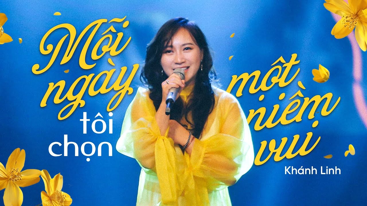Khánh Linh - Mỗi Ngày Tôi Chọn Một Niềm Vui | Live at Giai Điệu Tự Hào