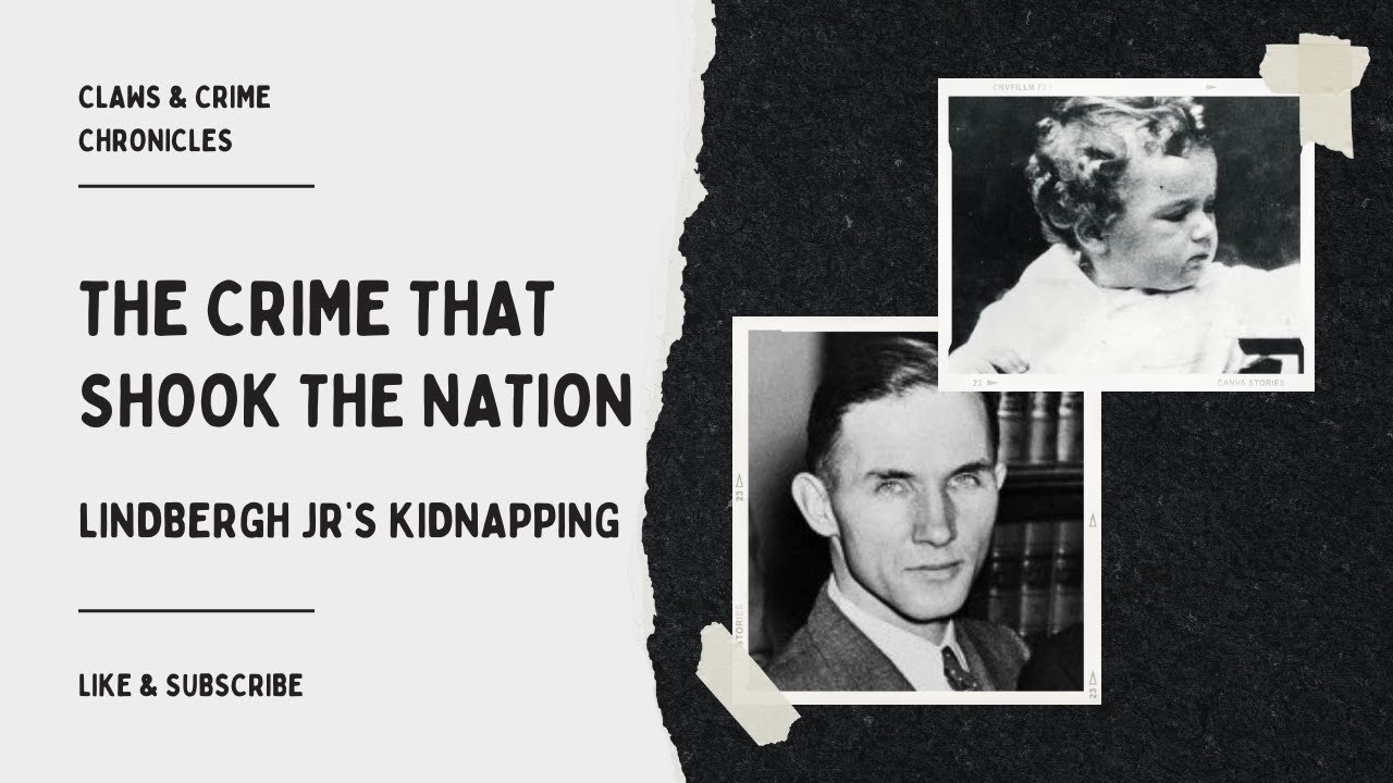 The Crime That Shook the Nation Lindbergh Jr.'s Kidnapping YouTube