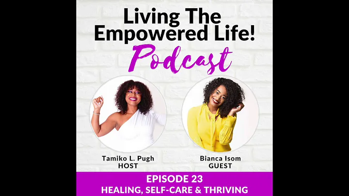 Episode 23: Healing, Self-care & Thriving - With B...
