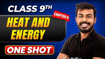 HEAT AND ENERGY in One Shot | Class 9 Physics | ICSE Board