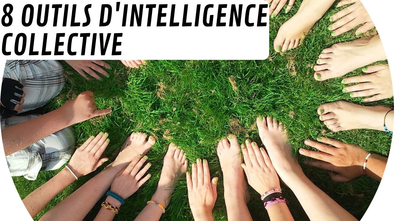 8 outils d'intelligence collective (résumés) - YouTube