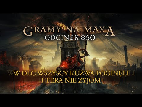 GnM Live #860 - DODATEK DO ELDER RING; GRY KTÓRE TRZEBA ZNAĆ