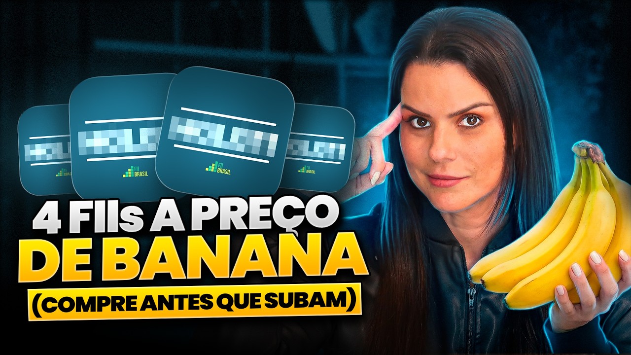 4 FUNDOS IMOBILIÁRIOS A PREÇO DE BANANA! FUNDOS COM GRANDES OPORTUNIDADES!