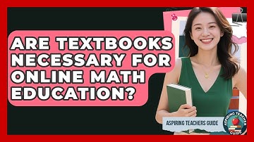 Are Textbooks Necessary For Online Math Education? - Aspiring Teacher Guide