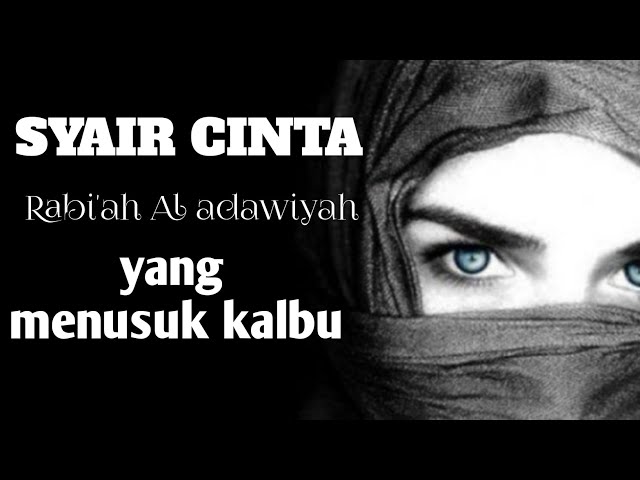 Penyejuk hati penenang jiwa||Syair cinta Rabi'ah Al adawiyah menusuk kalbu@dtamunawarotulhuda class=