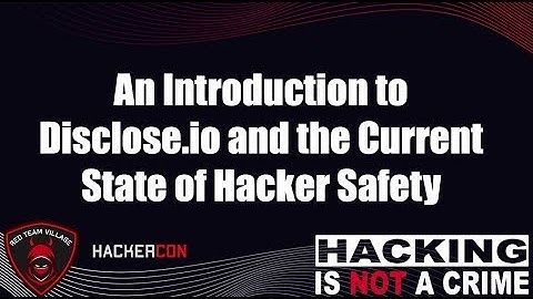 #HackerCon An Introduction to Discloseio and the Current State of Hacker Safety with Casey Ellis