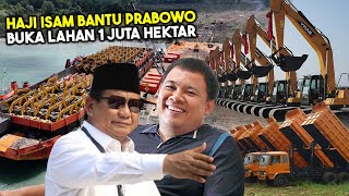 BORONG 2000 EKSKAVATOR DEMI PROYEK PRABOWO DI PAPUA! Bongkar Harta Kekayaan Haji Isam Raja Batu Bara
