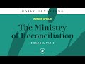 The ministry of reconciliation  daily devotional