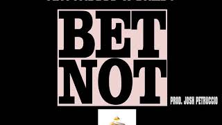 Bet Not - Stoniez (Prod. Josh Petruccio) [Mixed/Mastered by: Burzy]