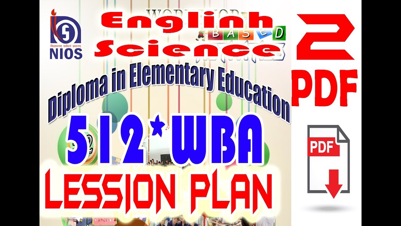 NIOS DELED WORKSHOP BASED ACTIVITIES  WBA 512 LESSION PLAN ENGLISH & SCIENCE