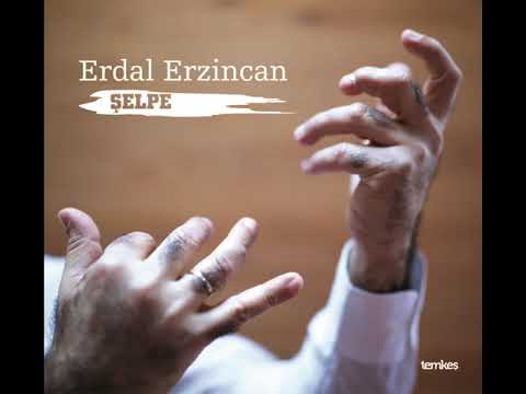 Erdal Erzincan - Çeke Çeke [Şelpe © 2019 Temkeş Müzik]