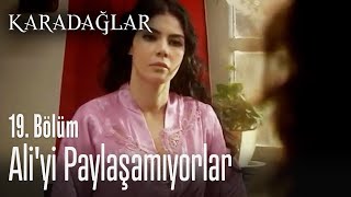 Aliyi Paylaşamıyorlar - Karadağlar 19. Bölüm