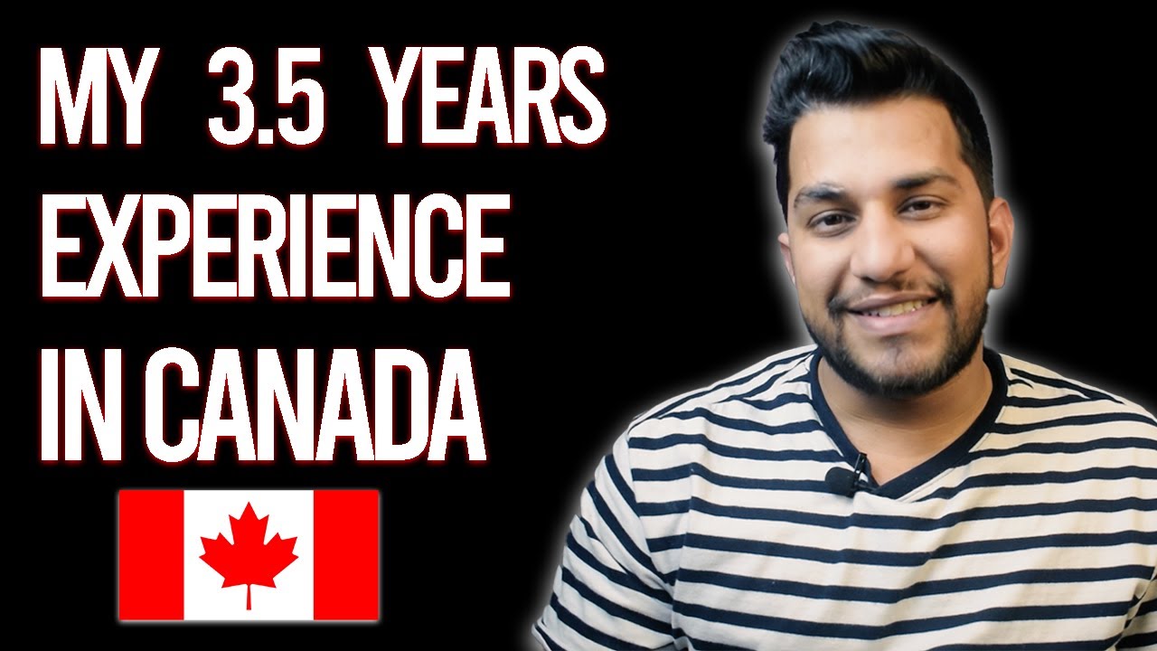 My 3 5 Years Experience In Canada YouTube my-3-5-years-experience-in-canada-youtube