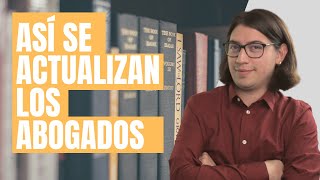 Cómo Me Mantengo Actualizado Siendo Abogado?