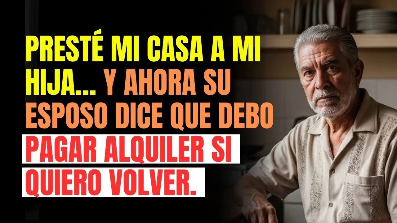 Presté mi CASA a mi HIJA… y ahora su ESPOSO dice que debo pagar ALQUILER si quiero volver