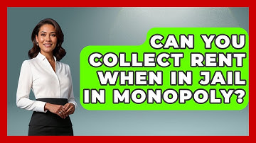 Can You Collect Rent When In Jail In Monopoly? - The Board Game Xpert