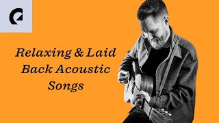 Relaxing & laid Back Acoustic Songs - 80 Min Playlist (Vocals)