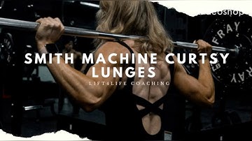 Smith Machine Curtsy Lunges