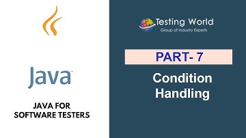 Java for Software Testers: Condition Handling