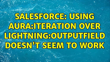 Salesforce: Using aura:iteration over lightning:outputField doesn
