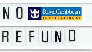 When Royal Caribbean say’s NO REFUND they mean NO REFUND when you cancel!