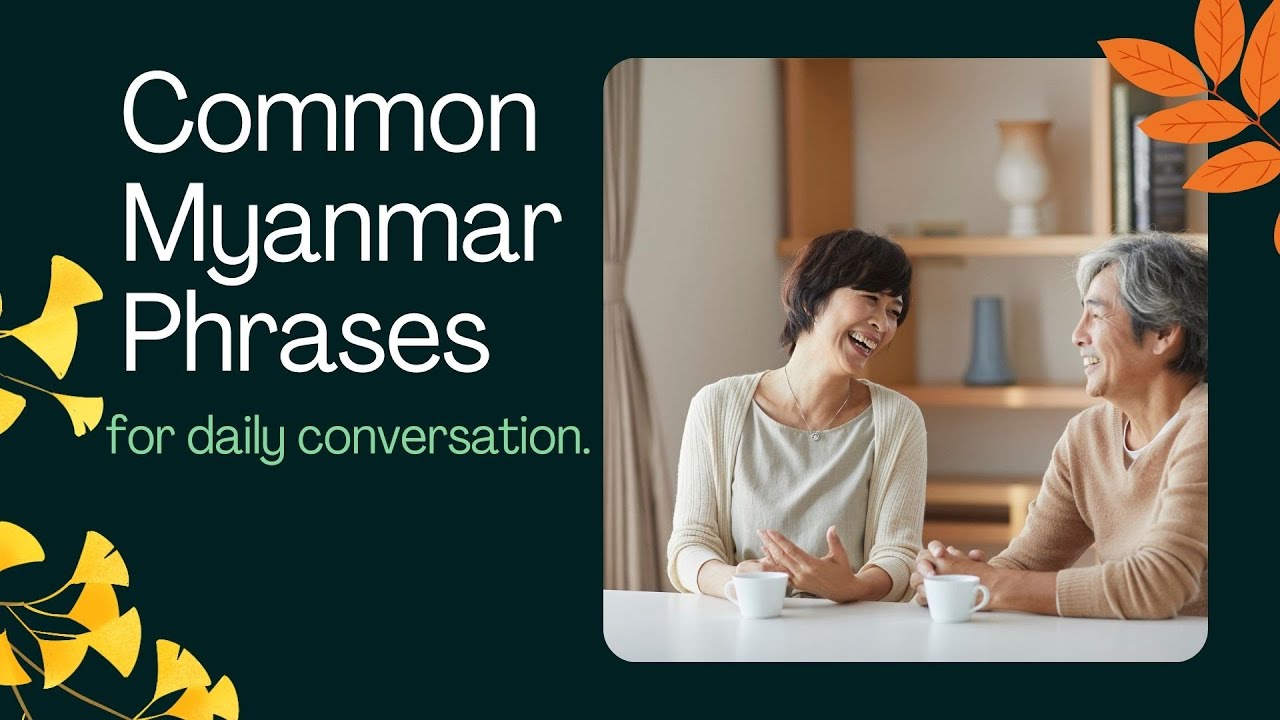 Common Myanmar Phrases for daily Conversation