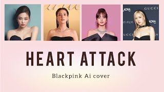 BlackPink - Heart Attack ( AI COVER ) [Lyric Song]