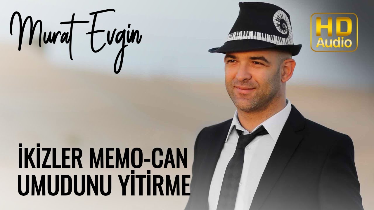 Murat Evgin - İkizler Memo-Can | Umudunu Yitirme
