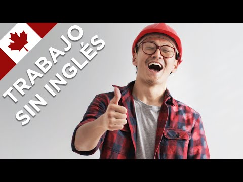 Trabajar SIN INGLÉS en Canadá